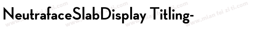 NeutrafaceSlabDisplay Titling字体转换